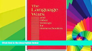 Big Deals  Language Wars and Other Writings for Homeschoolers  Best Seller Books Most Wanted