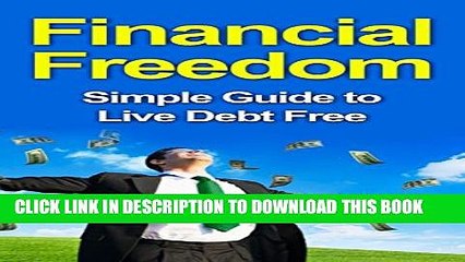 [PDF] Financial Freedom: Simple Guide To Live Debt Free (financial freedom, debt free, living in