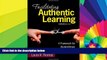 Big Deals  Facilitating Authentic Learning, Grades 6-12: A Framework for Student-Driven