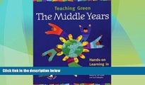 Big Deals  Teaching Green: The Middle Years (Green Teacher)  Free Full Read Best Seller