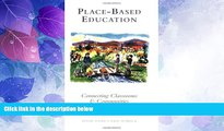 Big Deals  Place-based Education: Connecting Classrooms   Communities, With Index  Free Full Read