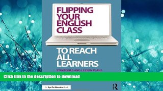 READ THE NEW BOOK Flipping Your English Class to Reach All Learners: Strategies and Lesson Plans