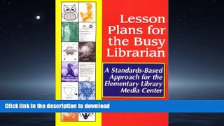 FAVORIT BOOK Lesson Plans for the Busy Librarian: A Standards-Based Approach for the Elementary
