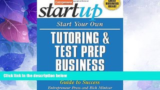 Big Deals  Start Your Own Tutoring and Test Prep Business: Your Step-By-Step Guide to Success