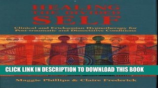 Collection Book Healing the Divided Self: Clinical and Ericksonian Hypnotherapy for Dissociative
