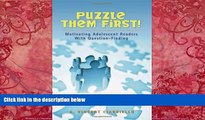 Big Deals  Puzzle Them First!: Motivating Adolescent Readers With Question Finding  Best Seller