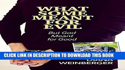 [PDF] What Some Meant for Evil: But God Meant for Good [Full Ebook]