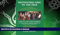 FAVORITE BOOK  Motivating Kids To The Max: Motivating Kids to the Max FULL ONLINE
