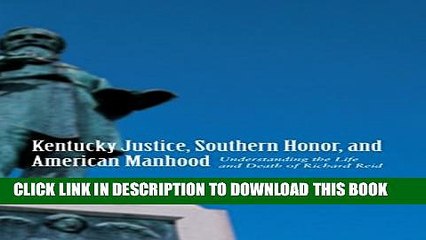 [PDF] Kentucky Justice, Southern Honor, and American Manhood: Understanding the Life and Death of