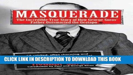 [PDF] Masquerade: The Incredible True Story of How George Soros  Father Outsmarted the Gestapo
