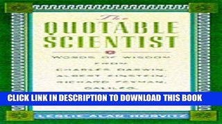 [Read PDF] The Quotable Scientist Words of Wisdom from Charles Darwin,  Albert Einstein, Richard