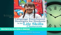 DOWNLOAD Language Enrichment Strategies for Students in the Life Skills Classroom: Effective