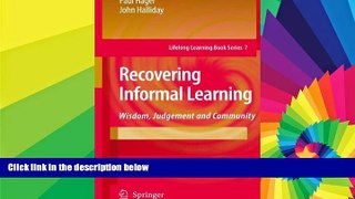 Big Deals  Recovering Informal Learning: Wisdom, Judgement and Community (Lifelong Learning Book