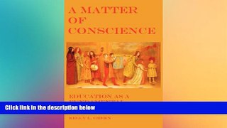 Big Deals  A Matter of Conscience: Education as a Fundamental Freedom  Free Full Read Best Seller
