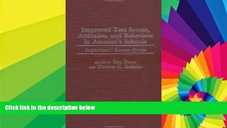 Big Deals  Improved Test Scores, Attitudes, and Behaviors in America s Schools: Supervisors