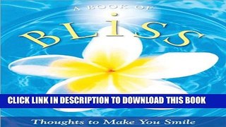 [Read PDF] A Book of Bliss: Thoughts to Make You Smile Download Free