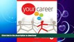 READ  Your Career: How to Make it Happen (with CD-ROM) (Available Titles CourseMate) FULL ONLINE