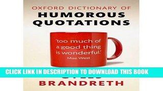 [Read PDF] [Oxford Dictionary of Humorous Quotations] (By: Gyles Brandreth) [published: December,