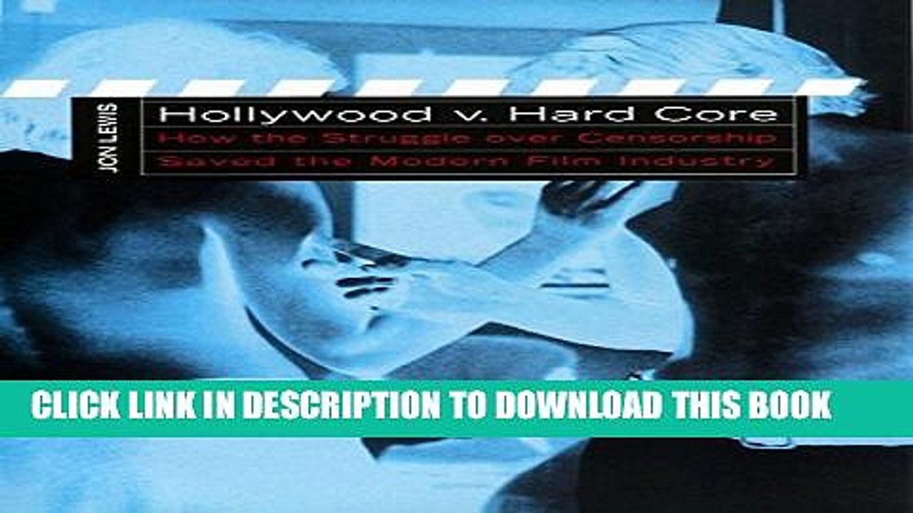 [PDF] Hollywood v. Hard Core: How the Struggle Over Censorship Created the Modern Film Industry