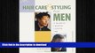 FAVORITE BOOK  Hair Care and Styling for Men: A Guide to Healthier Looking Hair (Mythology) FULL