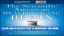 New Book The Scientific American Healthy Aging Brain: The Neuroscience of Making the Most of Your