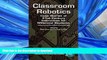 READ PDF Classroom Robotics: Case Stories of 21st Century Instruction for Millennial Students (PB)