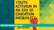 Big Deals  Youth Activism in an Era of Education Inequality (Qualitative Studies in Psychology)
