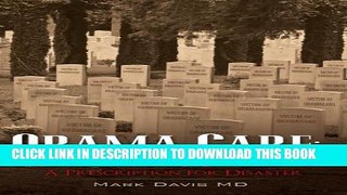 [PDF] Obamacare: Dead on Arrival, A Prescription for Disaster Full Collection
