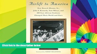 Big Deals  Airlift to America: How Barack Obama, Sr., John F. Kennedy, Tom Mboya, and 800 East