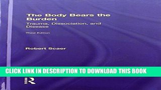 [PDF] The Body Bears the Burden: Trauma, Dissociation, and Disease Full Online