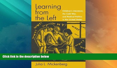 Big Deals  Learning from the Left: Children s Literature, the Cold War, and Radical Politics in