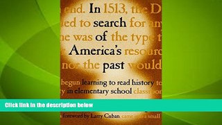 Must Have PDF  In Search of America s Past: Learning to Read History in Elementary School  Best