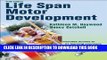 New Book Life Span Motor Development With Web Resource-5th Edition