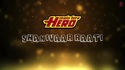 Shanivaar Raati Full Song with Lyrics _ Main Tera Hero _ Arijit Singh _ Varun Dhawan, Ileana D'Cruz