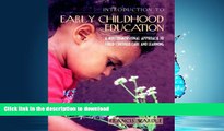 READ PDF Introduction to Early Childhood Education: A Multidimensional Approach to Child-Centered