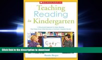 READ PDF Teaching Reading in Kindergarten: A Structured Approach to Daily Reading That Helps Every