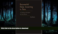 READ THE NEW BOOK Successful Value Investing in Asia: 10 Timeless Principles by Tony Measor READ