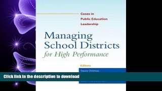READ THE NEW BOOK Managing School Districts for High Performance: Cases in Public Education