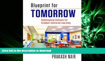 READ PDF Blueprint for Tomorrow: Redesigning Schools for Student-Centered Learning FREE BOOK ONLINE