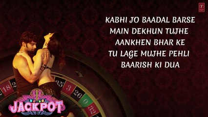 _Kabhi Jo Baadal Barse_ Lyric Video Jackpot _ Arijit Singh _ Sachiin J Joshi, Sunny Leone