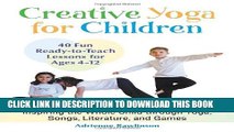 [PDF] Creative Yoga for Children: Inspiring the Whole Child through Yoga, Songs, Literature, and