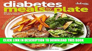 [PDF] Diabetic Living Diabetes Meals by the Plate: 90 Low-Carb Meals to Mix   Match Full Collection