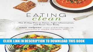 [PDF] Eating Clean: The 21-Day Plan to Detox, Fight Inflammation, and Reset Your Body Full Online