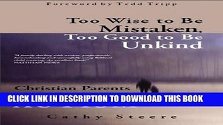 [Read PDF] Too Wise to be Mistaken, Too Good to be Unkind: Christian Parents Contend with Autism