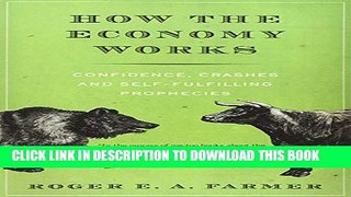 [PDF] How the Economy Works: Confidence, Crashes and Self-Fulfilling Prophecies Full Colection