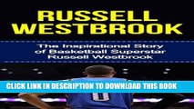 [PDF] Russell Westbrook: The Inspirational Story of Basketball Superstar Russell Westbrook