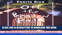 [PDF] Puerto Rico Off the Beaten Path: A Guide to Unique Places (Off the Beaten Path Series)