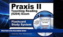 Big Deals  Praxis II Teaching Reading (5204) Exam Flashcard Study System: Praxis II Test Practice