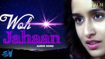 Woh Jahaan  - Full Audio | Rock On 2| Farhan Akhtar Arjun R & Purab Kholi |Shraddha Kapoor|Shankar Ehsaan Loy