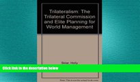 READ book  Trilateralism: The Trilateral Commission and Elite Planning for World Management READ